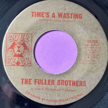 Fuller Brothers-Time's a wasting-Soul Clock E+