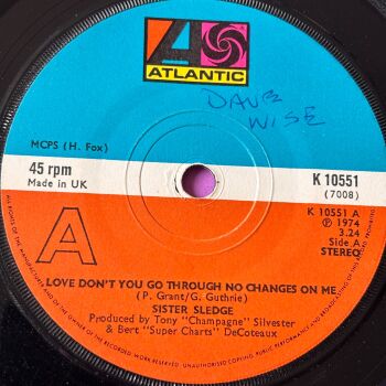 Sister Sledge-Love don't go through no changes on me-UK Atlantic wol E
