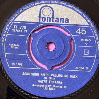 Wayne Fontana-Something keeps calling me back-UK Fontana E+