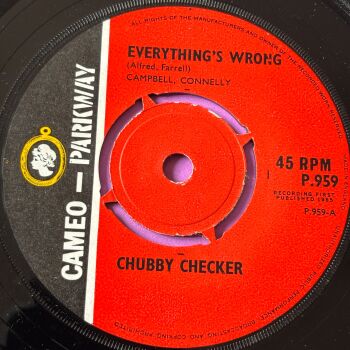 Chubby Checker-Everything's wrong-UK Cameo Parkway M-