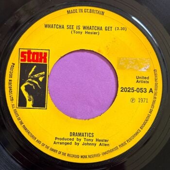 Dramatics-Whatcha see is whatcha get-UK Stax stkr E+