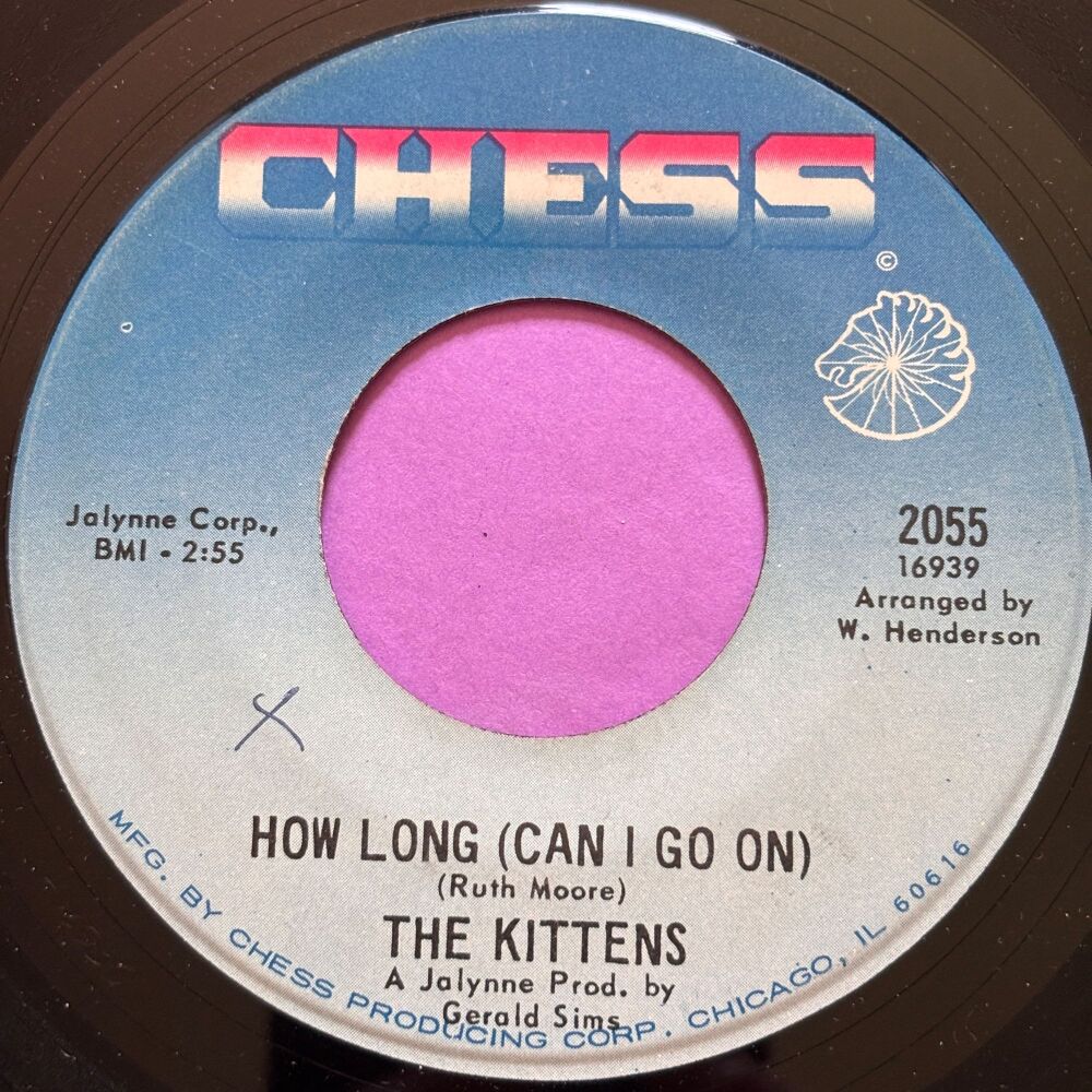 Kittens-How long (Can I go on)/ I've got to get over-Chess X E+