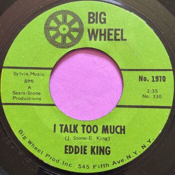 Eddie King-I talk too much-Big Wheel E+