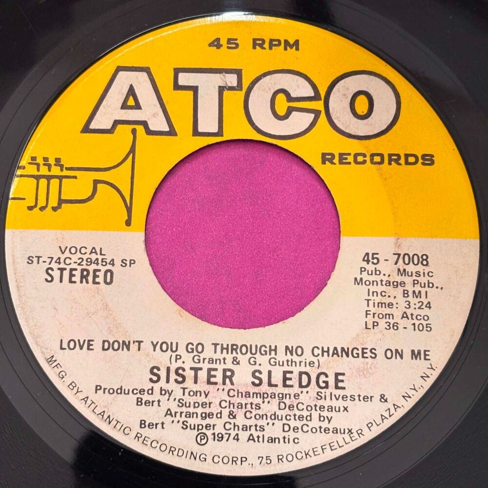 Sister Sledge-Love don't you go through no changes-Atco E+