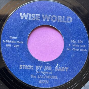Salvadors-Stick by me baby-Wise World R E
