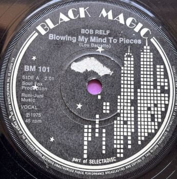 Bob Relf-Blowing my mind to pieces-UK Black Magic LT E+