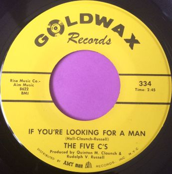 Five C`s-If you`re looking for a man-Goldwax E+