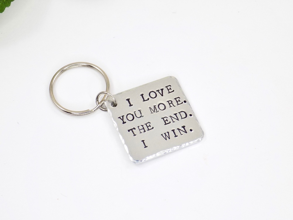 I Love You More. The End Keyring | Unique Gift for Him/Her