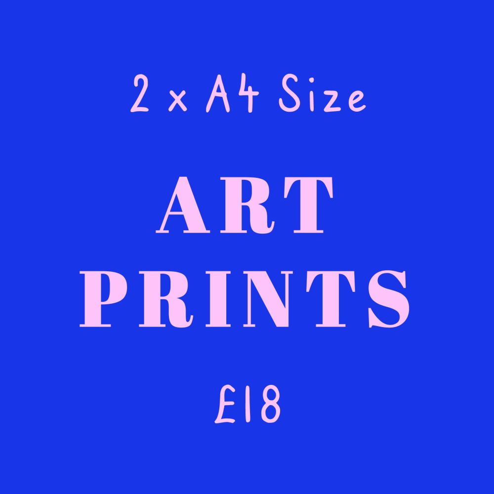 2 for £18 A4 Art Prints