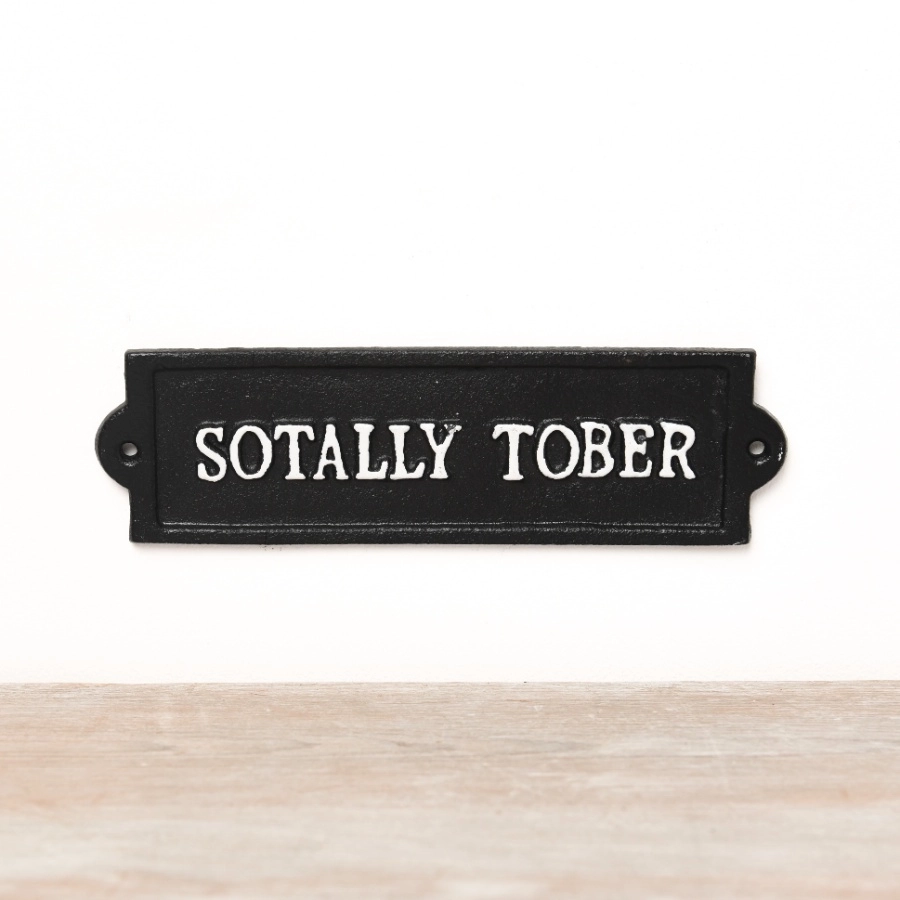 "Sotally Tober" Cast Iron Sign, 21cm x 6.4cm