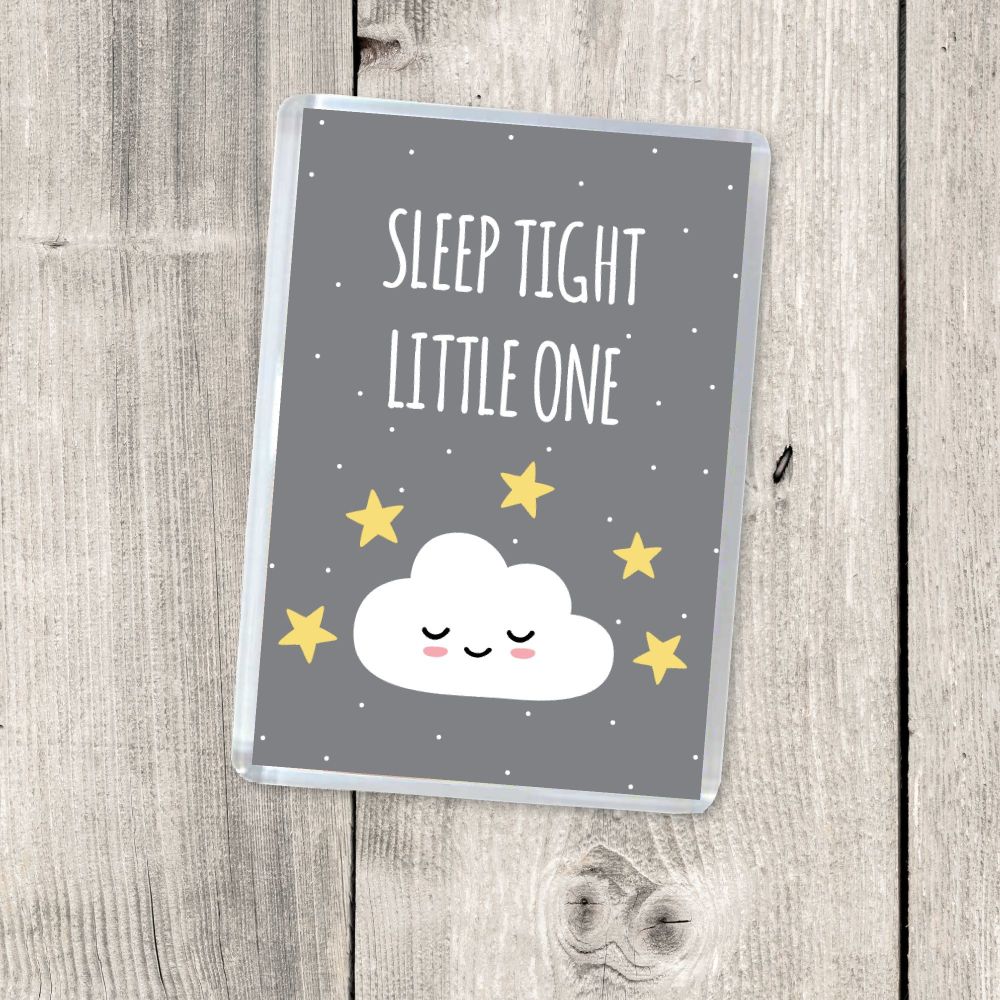 SLEEP TIGHT LITTLE ONE MAGNET