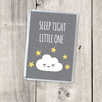 SLEEP TIGHT LITTLE ONE MAGNET