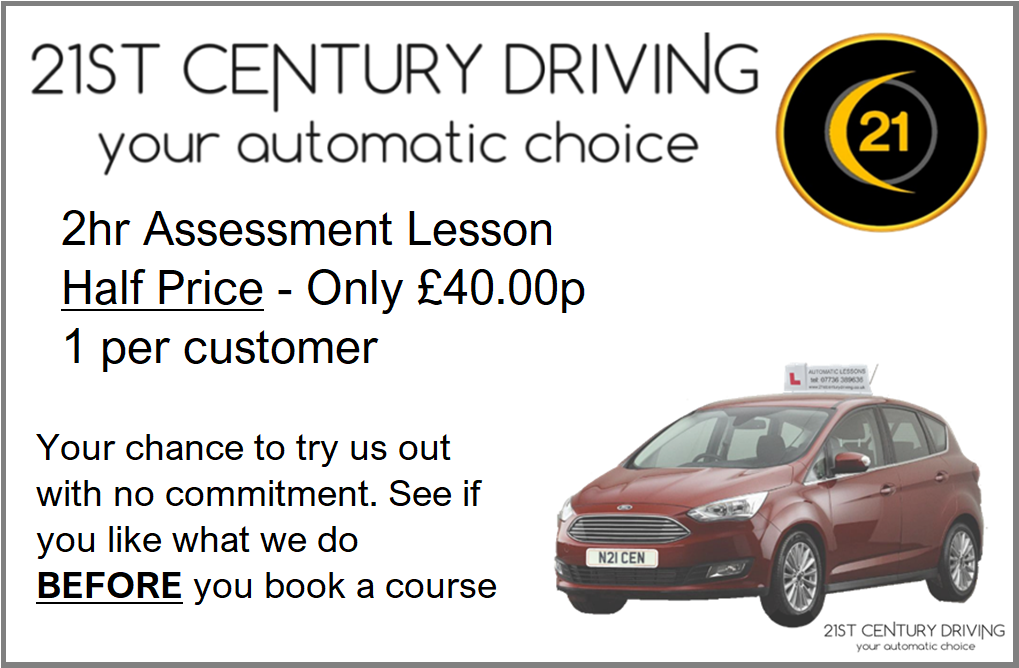 Our cheapest driving lesson, a 2 hour assessment for just thirty pounds. Automatic Driving lessons in Grimsby with 21st Century Driving School