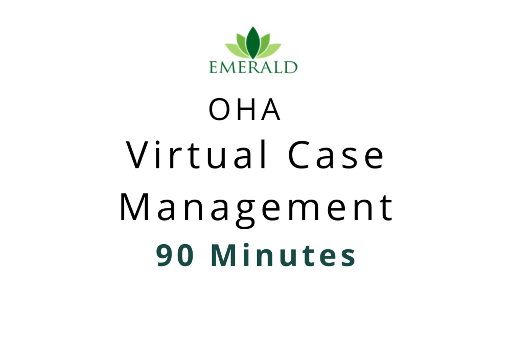 OHA - Virtual Case Management - 90 Minutes