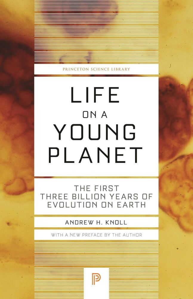 Life on a Young Planet: The First Three Billion Years of Evolution on Earth (Princeton Science Library) Paperback