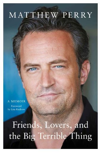 Matthew Perry Book review Friends, Lovers, and the Big Terrible Thing