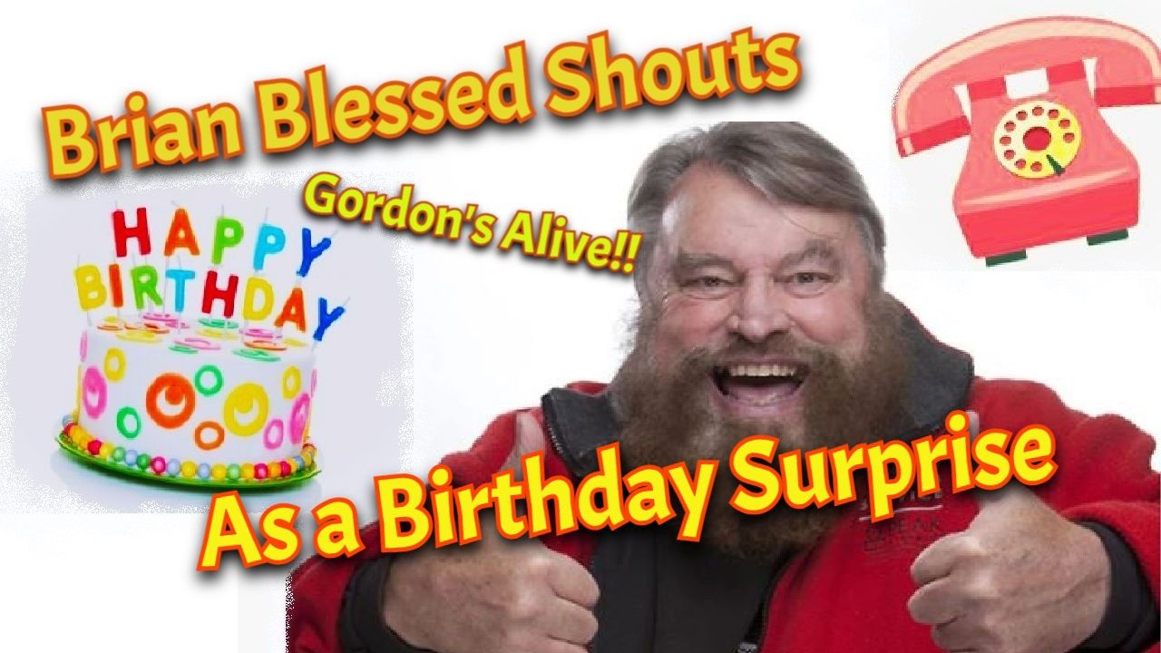 Brian Blessed called me on my birthday