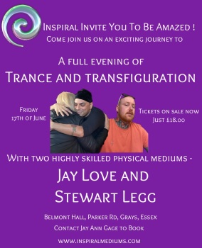 Trance & Transfiguration with the ‘A Team’, Jay Love and Stewart Legg ! 