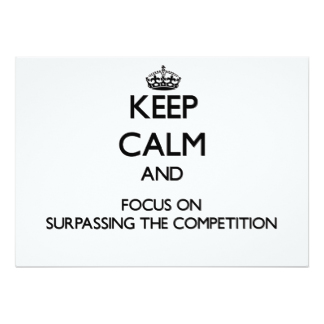 keep_calm_and_focus_on_surpassing_the_competition_13_cm_x_18_cm_invitation_