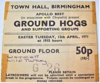 GROUNDHOGS RARE CONCERT TICKET TUESDAY 13th APRIL 1971 BIRMINGHAM TOWN HALL U.K.
