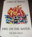 CHRIS DE BURGH U.K. RECORD COMPANY PROMO POSTER "FIRE ON THE WATER" SINGLE 1986
