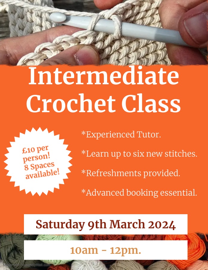 Intermediate Crochet Class. Saturday 9th March 2024. 10am-12pm