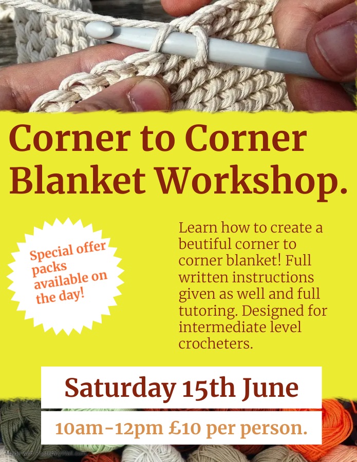 Corner to Corner Blanket Workshop. Saturday 15th June 2024. 10am-12pm
