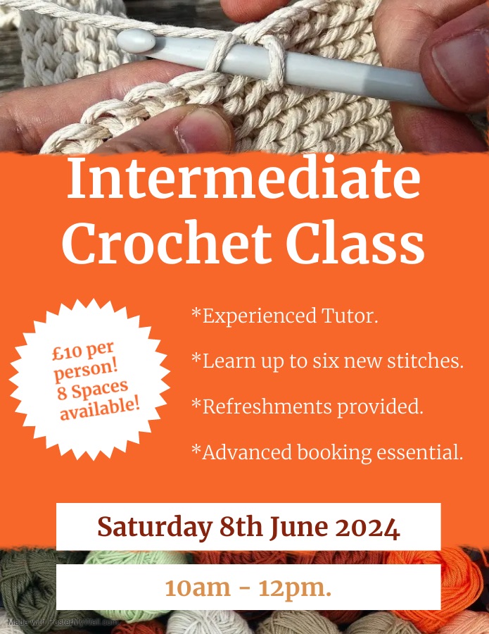Intermediate Crochet Class. Saturday 8th June 2024. 10am-12pm