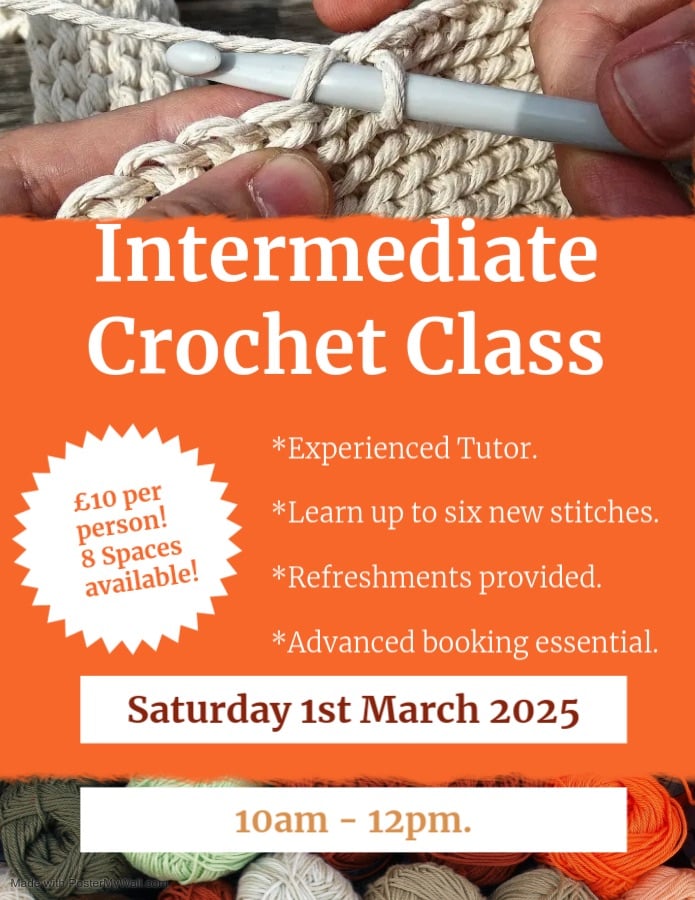 Intermediate Crochet Class. Saturday 1st March 2025. 10am-12pm