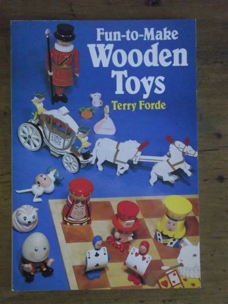 Fun-to-Make Wooden Toys by Terry Forde