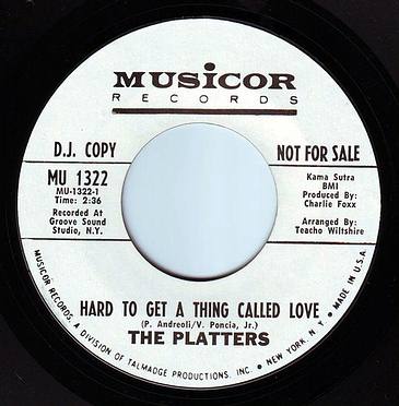 PLATTERS - HARD TO GET A THING CALLED LOVE - MUSICOR DEMO