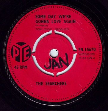 SEARCHERS - SOME DAY WE'RE GONNA LOVE AGAIN - PYE