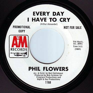 PHIL FLOWERS - EVERY DAY I HAVE TO CRY - A&M DEMO