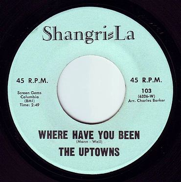 UPTOWNS - WHERE HAVE YOU BEEN - SHANGRI-LA