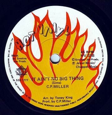C.P. MILLER - IT AIN'T NO BIG THING - HOT VINYL