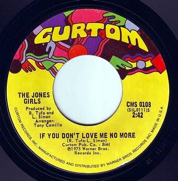 JONES GIRLS - IF YOU DON'T LOVE ME NO MORE - CURTOM