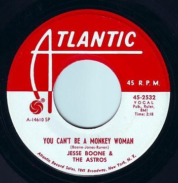 JESSE BOONE & THE ASTROS - YOU CAN'T BE A MONKEY WOMAN - ATLANTIC DEMO