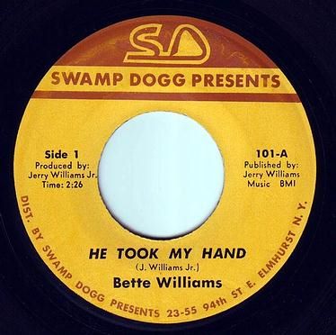 BETTE WILLIAMS - HE TOOK MY HAND - SWAMP DOGG PRESENTS