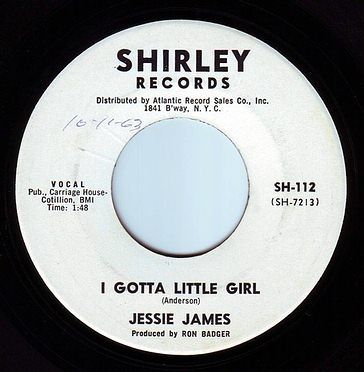 JESSIE JAMES - I GOTTA LITTLE GIRL - SHIRLEY