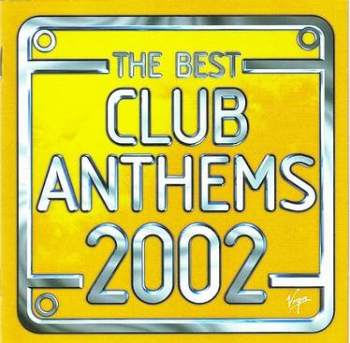 THE BEST CLUB ANTHEMS 2002 - VARIOUS ARTISTS - VIRGIN