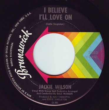 JACKIE WILSON - I BELIEVE I'LL LOVE ON - BRUNSWICK