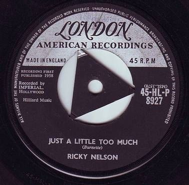 RICKY NELSON - JUST A LITTLE TOO MUCH - LONDON