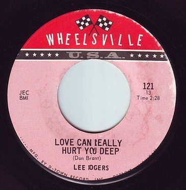LEE ROGERS - LOVE CAN REALLY HURT YOU DEEP - WHEELSVILLE