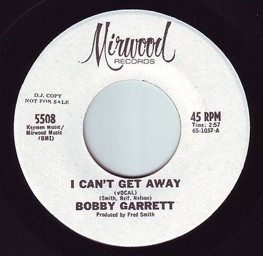 BOBBY GARRETT - I CAN'T GET AWAY - MIRWOOD