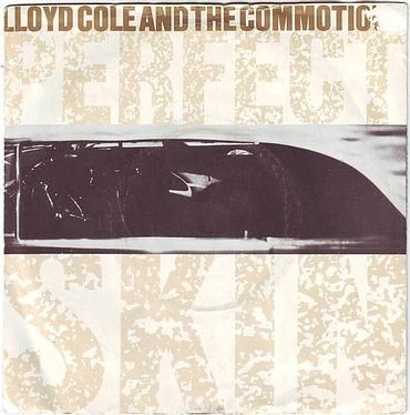 LLOYD COLE & THE COMMOTIONS - PERFECT SKIN - POLYDOR