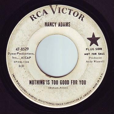 NANCY ADAMS - NOTHING IS TOO GOOD FOR YOU - RCA DEMO