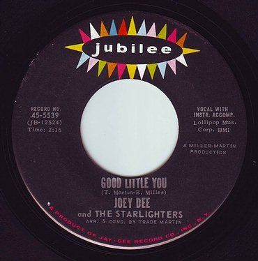 JOEY DEE & THE STARLIGHTERS - GOOD LITTLE YOU - JUBILEE