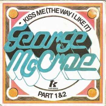 GEORGE McCRAE - KISS ME (THE WAY I LIKE IT) - TK