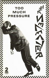SELECTER - TOO MUCH PRESSURE - TWO TONE
