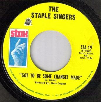 STAPLE SINGERS - GOT TO BE SOME CHANGES MADE - STAX